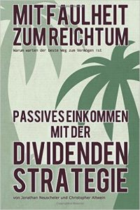 Mit Faulheit zum Reichtum – Die Dividendenstrategie.